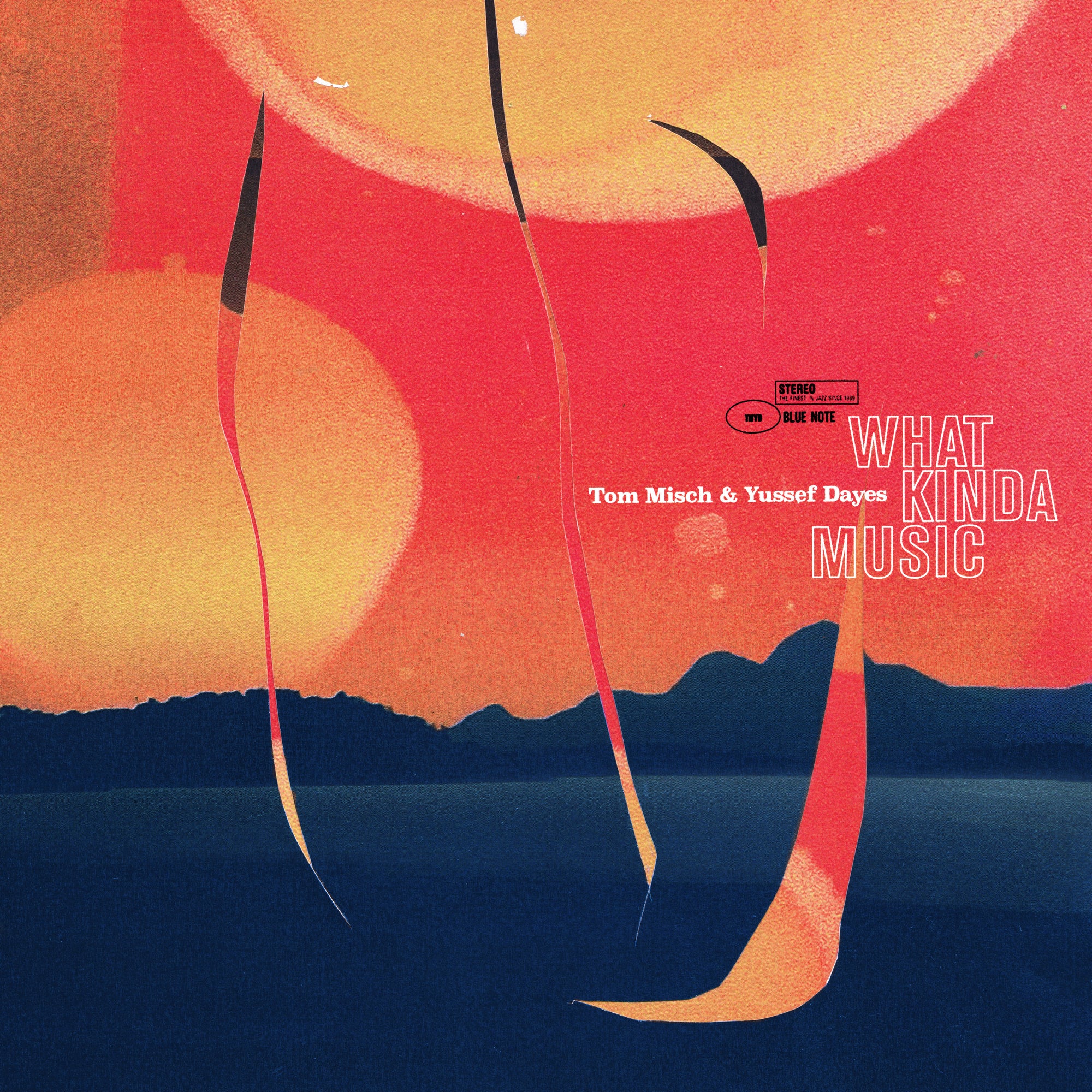 Tom Misch, Yussef Dayes – What Kinda Music